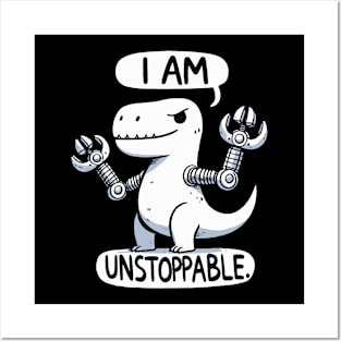 I am unstoppable TRex Dinosaur Posters and Art